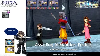 DFFOO GL (Assailing Alexander Divine LUFENIA) Squall BT, Xande LD, Aerith LD