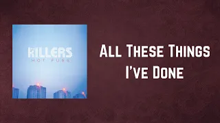 The Killers - All These Things I've Done (Lyrics)