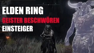 Elden Ring Geister beschwören - Einsteiger Guide Geisterkunde - Geister herbeirufen Tipps und Tricks