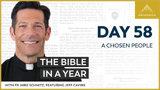 Day 58: A Chosen People — The Bible in a Year (with Fr. Mike Schmitz)