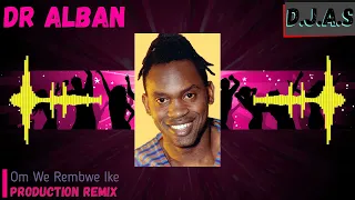 【D】.【J】.【A】.【S】& Dr Alban --Om We Rembwe Ike 2024