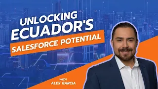 492 - Unlocking Ecuador's Salesforce Potential with Alex Garcia