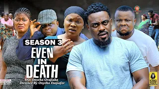 EVEN IN DEATH  (SEASON 3){TRENDING NEW 2023 NIGERIAN MOVIE}-2023 LATEST NIGERIAN NOLLYWOOD MOVIES