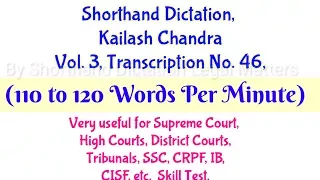 SHORTHAND DICTATION, VOL 3, TRANSCRIPTION NO.  46, 110 to 120 WP, shorthand dictation,