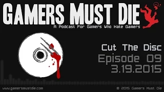 GMD Ep9: Cut The Disc