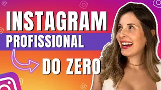 Como Montar um Instagram Profissional do Zero em 2023? Passo a Passo COMPLETO