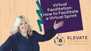 Virtual Facilitation Tips: How to Facilitate a Virtual Sprint