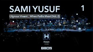 Sami Yusuf - L’Amour Vivant _ When Paths Meet (Vol. 2) 1 || Hozan Art