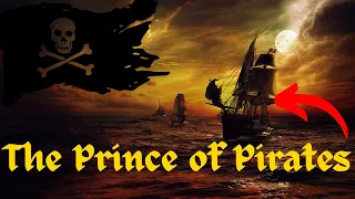 The Tragic Tale Of The Prince of Pirates