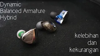 Driver Dynamic vs BA vs Hybrid, kelebihan & kekurangan