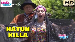 HATUN KILLA "La Soprano de Coloratura" - Miski Takiy (23/Abr/2016)