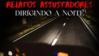 8 Relatos DIRIGINDO A NOITE Assustadores  | Histórias de Terror Ep. 99