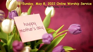 Sunday, May 8, 2022 Online Worship Service (Mother's Day)