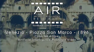 Venezia Piazza San Marco 1896 -  [Color 4K 60fps Artificial Intelligence Restored Video]