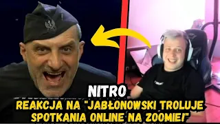 NITRO | REAKCJA NA "JABŁONOWSKI TROLUJE SPOTKANIA ONLINE NA ZOOMIE!"