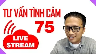 💥Live stream gỡ rối tơ lòng ... thòng 75