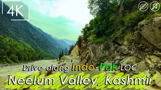 Driving along the India Pakistan LOC in Neelum Valley, Azad Jammu and Kashmir - 4K