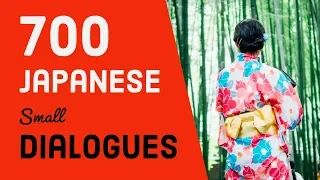 700 Japanese mini dialogues - Let's practice Japanese conversation!