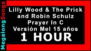 Lilly Wood & The Prick and Robin Schulz - Prayer In C - Versión Mel 15 años 🔴 [1 Hora] 🔴 [1 HOUR] ✔️