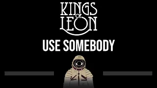 Kings Of Leon • Use Somebody (CC) (Upgraded Video) 🎤 [Karaoke] [Instrumental Lyrics]
