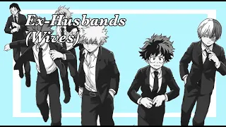 Ex-Husbands (Wives) | Six Series | Lyric Prank Not | MHA Boys Edition