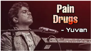 Yuvan Shankar Raja Songs | Pain drugs | One & Only voice