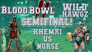 Semifinal! Blood Bowl 2 - Khemri (the Sage) vs Norse (GH42) - Wild Hawgz playoffs