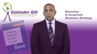 Diversity: A Corporate Business Strategy - Gobinder Gill - Diversity Works