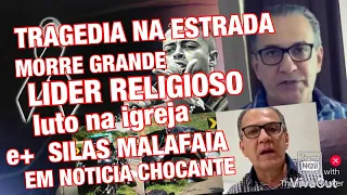 ACONTECEU AGORA MORRE LÍDER RELIGIOSO E SILAS MALAFAIA NOTÍCIA REVELADA SOBRE CANDIDATURA