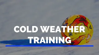 3 Tips for Cold Weather Training - Soccer Fitness Explained