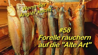 #58 Forellen räuchern auf die "Alte Art"