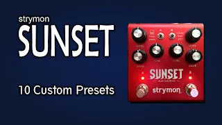 Strymon Sunset 10 Custom Presets