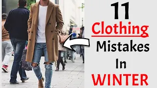 11 Clothing Mistakes That Ruin a Man's Look In Winter | Winter Dressing Tips For Men | Men's Fashion