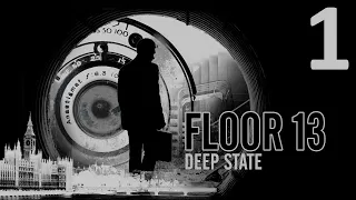 Floor 13: Deep State - Episode 1 [Secret Orders]