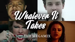 Whatever It Takes | The Megamix ft. Imagine Dragons, 1D, Shawn Mendes, Selena Gomez, Halsey & More!!