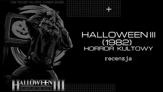 Halloween 3: Sezon Czarownic | HORROR KULTOWY