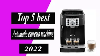 Top 5 best automatic espresso machine in 2022