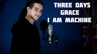 Three Days Grace - I Am Machine (Vocal cover)