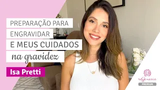 Isa Pretti: preparação para engravidar e cuidados na gravidez | Regenesis Brasil