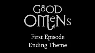 Good Omens - First Episode Ending Theme