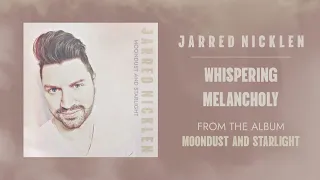 Jarred Nicklen - Whispering Melancholy