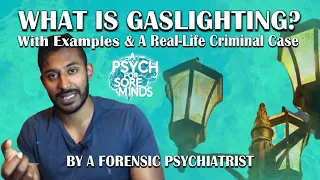 What Is GASLIGHTING? | Examples & A REAL-LIFE CRIMINAL Case By A FORENSIC PSYCHIATRIST