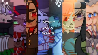 ✿❀ "harmless" ❦ main au ❦ hermitcraft gacha ❀✿