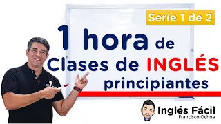 1 hora de clases de inglés para Principiantes | Serie 1 de 2 (Recopilación)