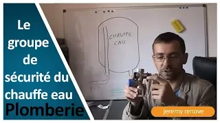 LE GROUPE DE SÉCURITÉ DU CHAUFFE EAU