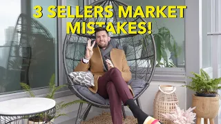 E#153 - The 3 Sellers Market Mistakes!