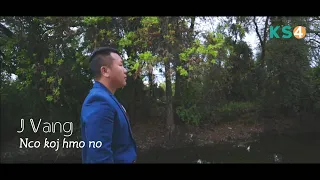 J Vang - Nco koj hmo no [Official MV 2020]