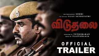 VIDUTHALAI - Official Trailer | Soori |Vijaysethupathi | Vetrimaran | Ilaiyaraja | Viduthalai teaser