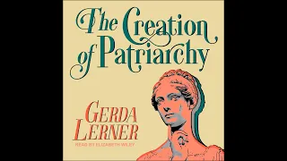 Plot summary, “The Creation of Patriarchy” by Gerda Lerner in 5 Minutes - Book Review