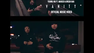 Young Bro "Vanity" Ft  Marco & Drew Ava